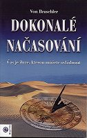 Braschler Von: Dokonalé načasování - Čas je iluze, kterou můžeme.