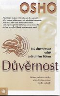 Osho: Důvěrnost - Jak důvěřovat sobě a druhým lidem