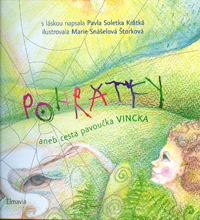 Krátká Soletka Pavla: Pohrátky aneb cesta pavoučka Vincka
