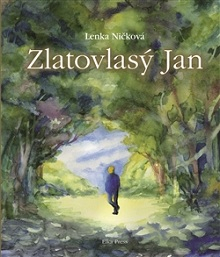 Ničková Lenka: Zlatovlasý Jan