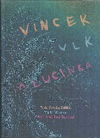 Krátká Soletka Pavla: Vincek, Vlk a Lucinka