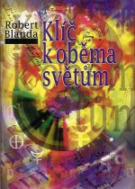 Blanda Robert: Klíč k oběma světům