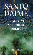 Kuchař Jiří: Santo Daimé - poselství z druhého břehu