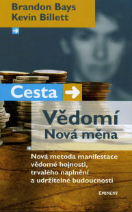 Bays Brandon: Cesta -> Vědomí, Nová měna