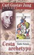 Nichols Sallie: Cesta archetypu - Carl Gustav Jung a tarot