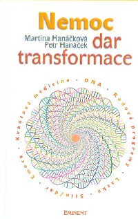 Hanáčková Martina: Nemoc - dar transformace