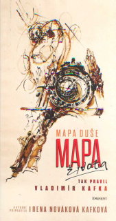 Kafková-Nováková Irena: Mapa duše, mapa života - Tak pravil Vladimír Kafka