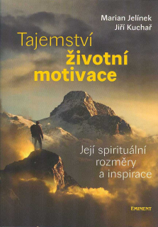 Jelínek Marian: Tajemství životní motivace