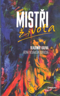 Kafka Vladimír: Mistři života