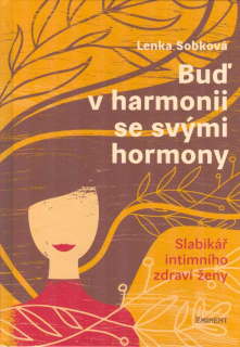 Sobková Lenka: Buď v harmonii se svými hormony