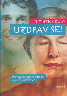 Kuby Clemens: Uzdrav se! Pochopení příčin nemocí ...