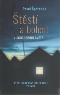 Špatenka Pavel: Štěstí a bolest v současném světě