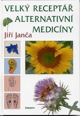 Janča Jiří: Velký receptář alternativní medicíny