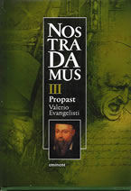 Evangelisti Valerio: Nostradamus III - Propast