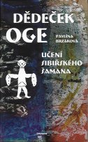 Brzáková Pavlína: Dědeček Oge - Učení sibiřského šamana