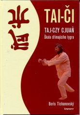 Tichanovský Boris: Tai-či Taj-czy cjuaň Škola dřímajícího tygra(+DVD)