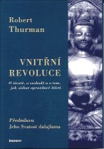 Thurman Robert: Vnitřní revoluce - O životě, o svobodě, ...