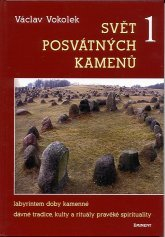 Vokolek Václav:: Svět posvátných kamenů /1