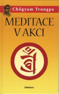Trungpa Chogyam: Meditace v akci