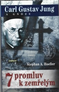 Hoeller Staphan A.: 7 promluv k zemřelým - C. G. Jung a gnóze