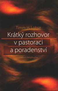 Lohse Timm H.: Krátký rozhovor v pastoraci a poradenství