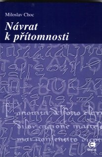 Choc Miloslav: Návrat k přítomnosti