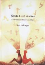 Hellinger Bert: Štěstí, které zůstává-Kam vedou rodinné konstelace