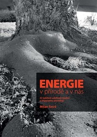 Smrž Milan: Energie v přírodě a v nás