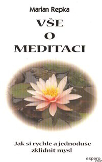 Repka Marian: Vše o meditaci