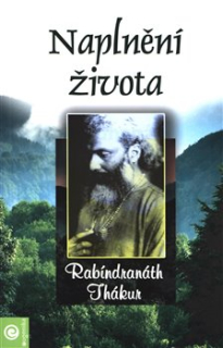 Thákur Rabíndran.: Naplnění života