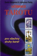 Burgerová Evelin: Učebnice tarotu - pro všechny druhy karet