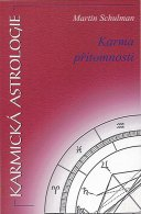 Schulman Martin: Karmická astrologie - Karma přítomnosti