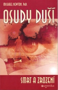 Newton Michael: Osudy duší - smrt a zrození