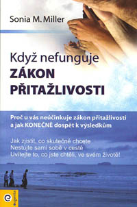 Millerová Sonja: Když nefunguje zákon přitažlivosti