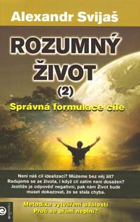 Svijaš Alexander: Rozumný život (2) - Správná formulace cíle