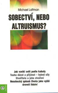 Laitman Michael: Sobectví, nebo altruismus?