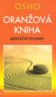Osho: Oranžová kniha - meditační techniky /Eugenika/