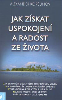 Koršunov Alexander: Jak získat uspokojení a radost ze života