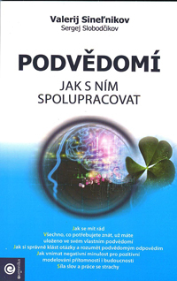 Sinelnikov Valerij: Podvědomí - Jak s ním spolupracovat