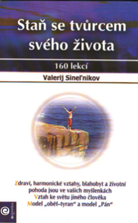 Sinelnikov Valerij: Staň se tvůrcem svého života - 160 lekcí