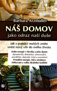 Arzmuller Barbara: Náš domov jako odraz naší duše