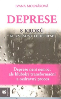 Molnárová Ivana: Deprese - 8 kroků ke zvládnutí deprese