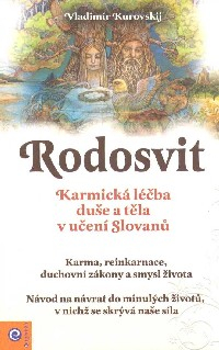 Kurovskij Vladimír: Rodosvit-Karmická léčba duše a těla v uč. Slovanů