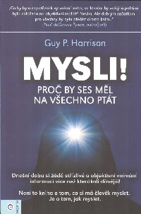Harrison Guy P.: Mysli! Proč by ses měl na všechno ptát