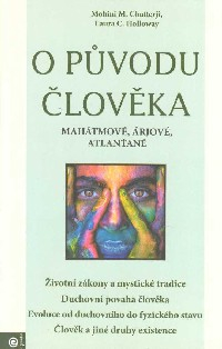 Chatterji Mohini M.: O původu člověka - Mahátmové, Árjové, Atlanťané