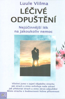 Viilma Luule: Léčivé odpuštění -Nejúčinnělší lék na každou nemoc