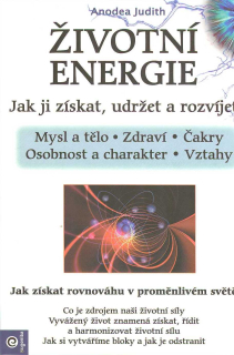 Judith Anodea: Životní energie - Jak ji získat, udržet a rozvíjet