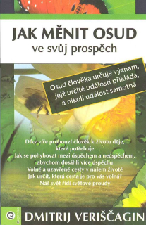 Veriščagin Dmitrij: Jak měnit osud ve svůj prospěch