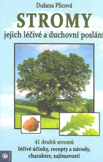 Plicová Dušana: Stromy - jejich léčivé a duchovní poslání