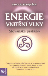 Kudrjašov Nikolaj: Energie vnitřní vlny - Slovanské praktiky